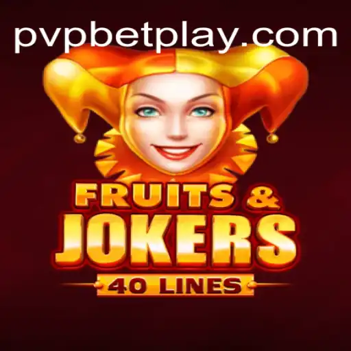 Exploring the Exciting World of FruitsAndJokers40 with PVP BET