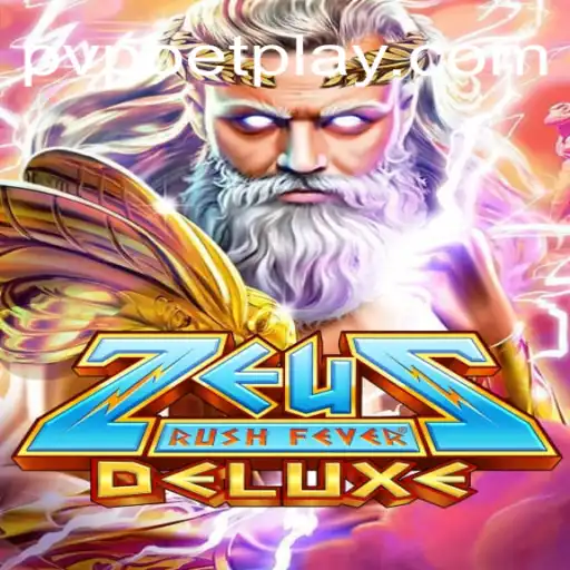 Unleashing the Power of ZeusRushFeverDeluxe in the World of PVP BET