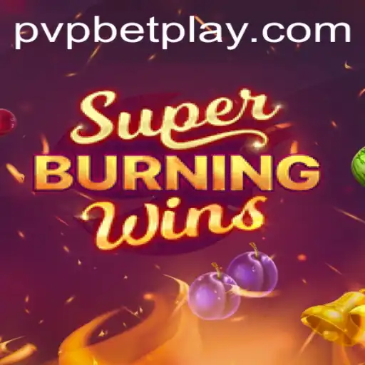 Experience the Thrills of SuperBurningWins: A Comprehensive Guide to the Game and Introduction to PVP BET