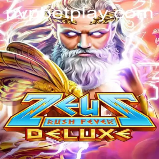 Unleashing the Power of ZeusRushFeverDeluxe in the World of PVP BET